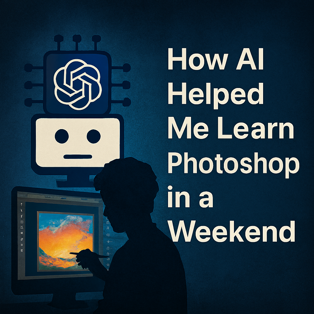 How AI Helped Me Learn Photoshop in a Weekend